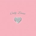 Only Lover (Explicit)