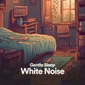 Gentle Sleep White Noise