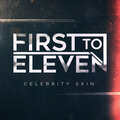 First To Eleven - Celebrity Skin