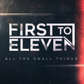 First To Eleven - All the Small Things