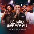 Cê Não Merece Eu (Ao Vivo)