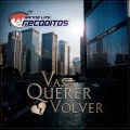 Vas A Querer Volver (Explicit)