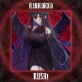 R3NK0RX8 - Rush!
