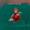 DON'T BREAK (Explicit)