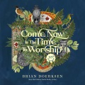 Come Now Is The Time To Worship (25th Anniversary)