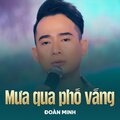 Đoàn Minh - Mưa Qua Phố Vắng