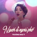 Trương Như Ý - Người Đi Ngoài Phố
