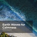 Earth Waves for Calmness
