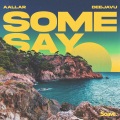AALLAR、DeeJaVu - Some Say