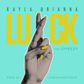 Kayla Brianna、Dreezy - Luck