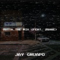 Outta the Mix (Explicit)