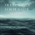 Ocean Waves For Sleeping、Loopable Atmospheres、The Ocean Waves Sounds、Ocean Sounds - Night Water