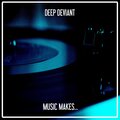 Deep Deviant - Music Makes... (Nu Ground Foundation Classic Mix)