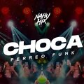 Dj Nahumix、DJ Mauri Mix、Dee Jay Enzo Zalazar - Choca (Remix)
