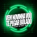 DJ David Couver OFC、MC Panico、Emici BC - VEM NOVINHA VOU TE PEGAR BOLADO (Explicit)