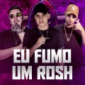 EU FUMO UM ROSH (Explicit)