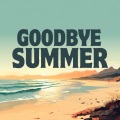 GOODBYE SUMMER SONGS (Explicit)