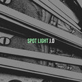 J.D - Spot Light (Explicit)