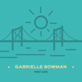 Gabrielle Bowman - First Date