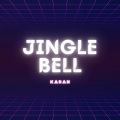 Karan、Karan Rama - Jingle Bell