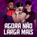 NAO LARGA MAIS (Explicit)