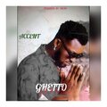 Accent - Ghetto love
