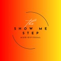Audiovisual - The Show Me Step