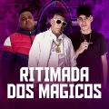 RITMADA DOS MAGICOS (Explicit)