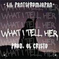 EL CRISTO、Lil PantsFromJapan - What I Tell Her