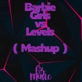 Gz Music - Barbie Girl Vs Levels (Mashup)(Remix)