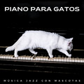 Gato de piano、Jukebox de música de gato、Música Relajante para Gatos - Dúo De Perros
