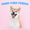 Piano: relajación clásica、Música para perros con ansiedad、Perro radio 1 - Colas En Movimiento