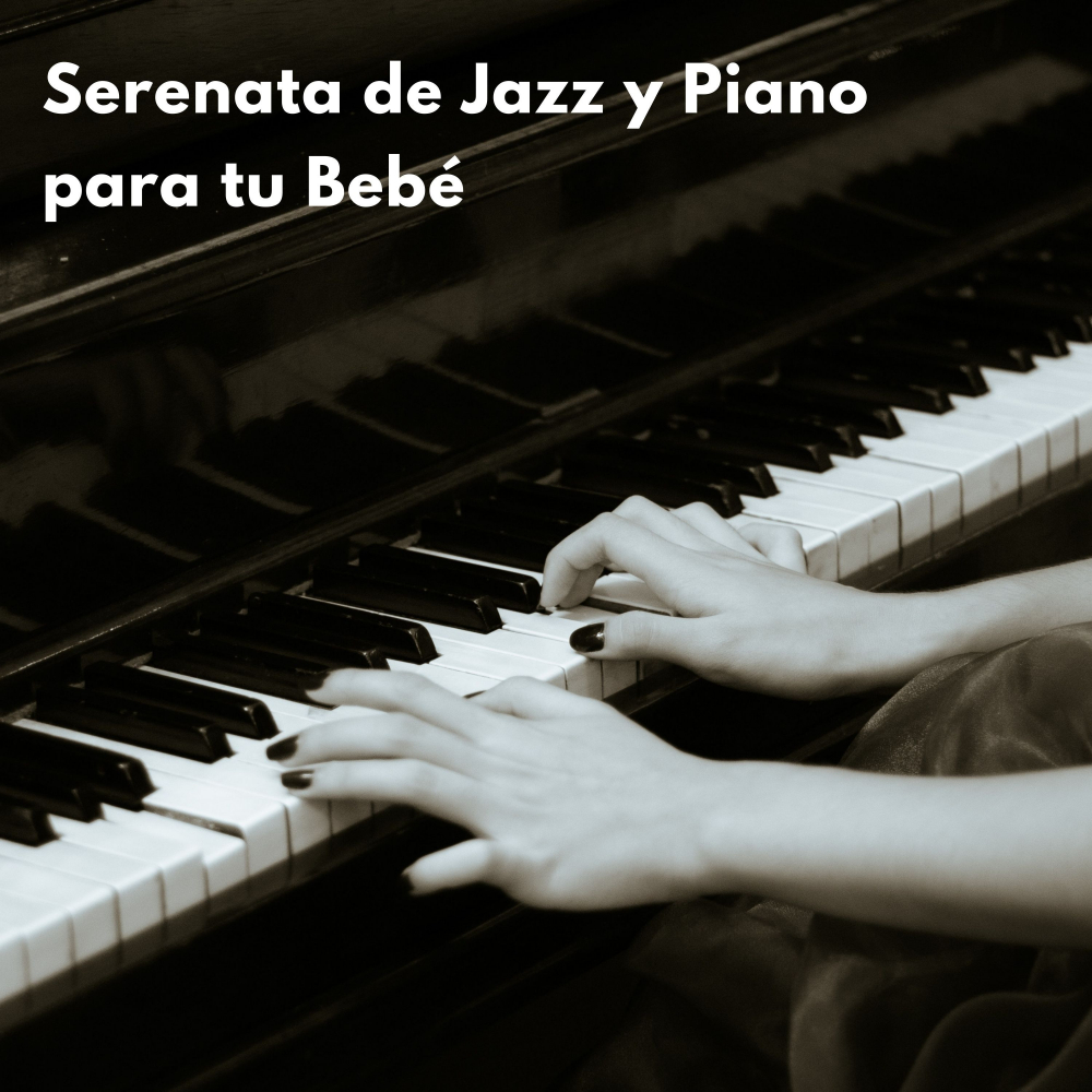 Serenata De Jazz Y Piano Para Tu Bebé
