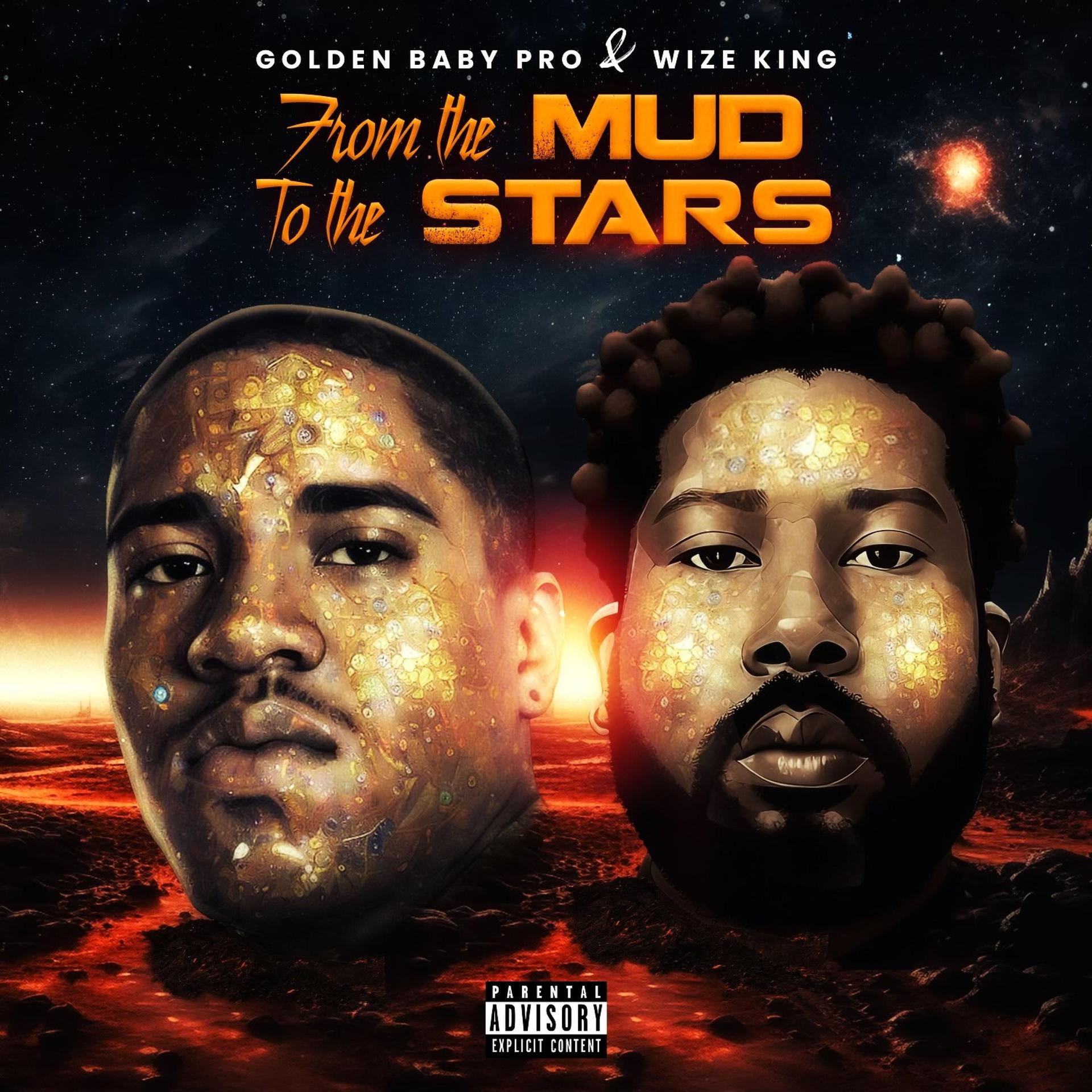 Wize King、Golden Baby Pro - From the Mud to the Stars (feat. Golden Baby Pro)(Explicit)