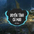 Duyên Tình Cà Mau (B Vinahouse)