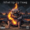 Muxaveli、Emilio Myles - What Up My Dawg (feat. Emilio Myles)(Explicit)