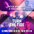 Dutch Movement、FeestDJRuud、Unlocked - Turn The Tide (Unlocked Remix)