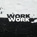 Work Work (feat. CVHIL)(Explicit)