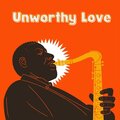 Unworthy Love