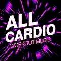 All Cardio Workout Music