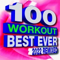 100 Workout Best Ever 2022 Remixed