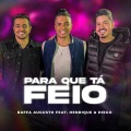 Para Que Tá Feio (feat. Henrique & Diego)(Explicit)