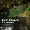 Earth Downfall for Leisure