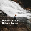 Powerful River Nature Tunes