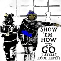 Show Em How To Go (feat. Kool Keith)(Explicit)