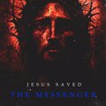 the messenger - Jesus Saved