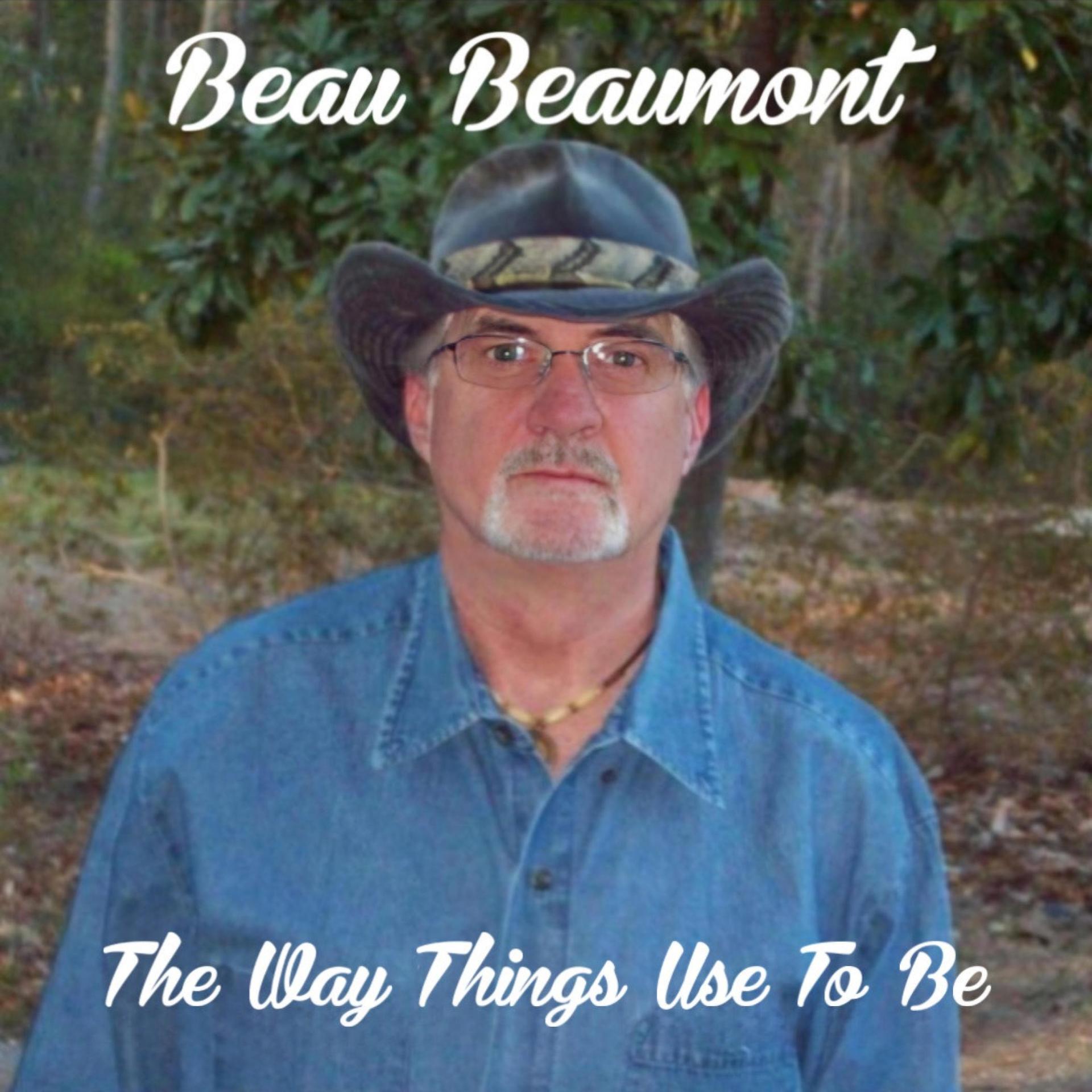 Beau Beaumont - The Way Things Use To Be