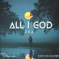 rea - ALL I GOD