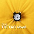 Bruit Tic Tac Reveil