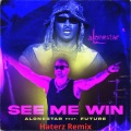 See Me Win (feat. Future)(Alonestar Remix|Explicit)